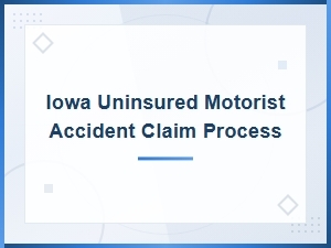 Iowa Uninsured Motorist Claims Process Guide